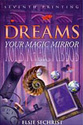Dreams Your Magic Mirror