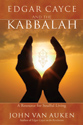 Edgar Cayce and the Kabbalah: A Resource for Soulful Living