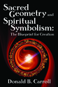 Sacred Geometry and Spiritual Symbolism: The Blueprint for Creation